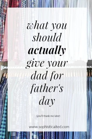 Things to get your dad for father's best sale day